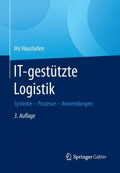 IT-gestützte Logistik. Logistik-Professorin der HHL legt Neuauflage des Lehrbuchs vor