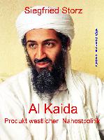 Autor. Siegfried Storz  Buchtitel: Al Kaida - Produkt westlicher Nahostpolitik