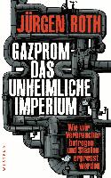 Faktenthriller GAZPROM von Jürgen Roth  ab 16.04. im Buchhandel