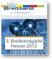 47660_0 Die Hessische Landesregierung lädt ein zum 3. Hessischen Breitbandgipfel 2012