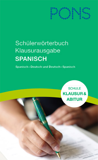 Sicher durch die Abiprüfung - mit dem zweisprachigen Schülerwörterbuch Klausurausgabe Spanisch vom PONS-Verlag