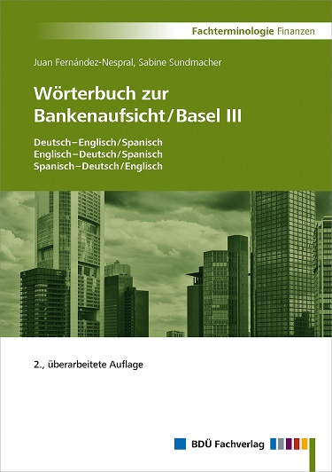 Wörterbuch zur Bankenaufsicht/Basel III (Deutsch/Englisch/Spanisch) in neuer Auflage verfügbar