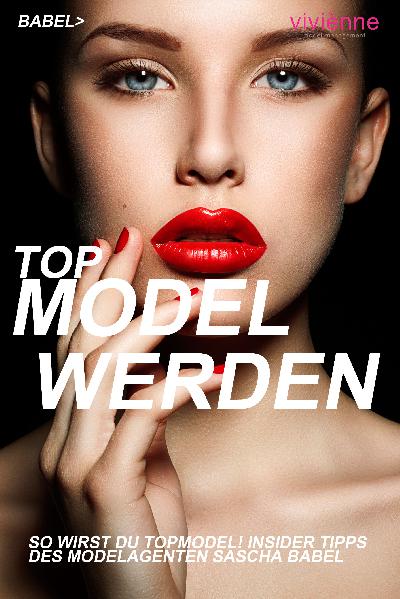 Traumjob Model - Modelagent Sascha Babel von viviènne models veröffentlicht Modelratgeber