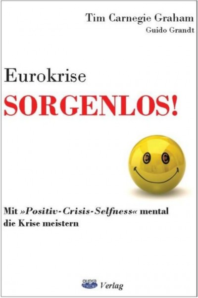 Eurokrise SORGENLOS!