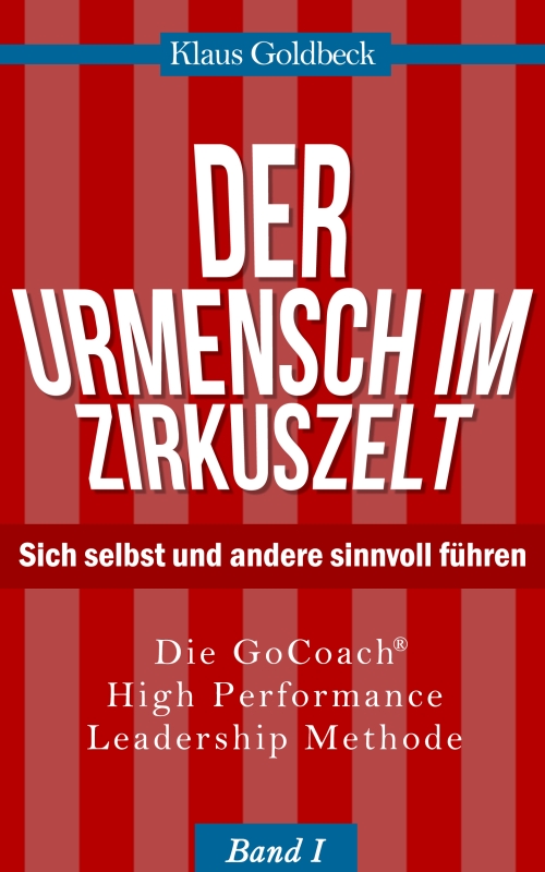 Der Urmensch im Zirkuszelt - Ratgeber von Klaus Goldbeck, erschienen im Sachbuch Verlag