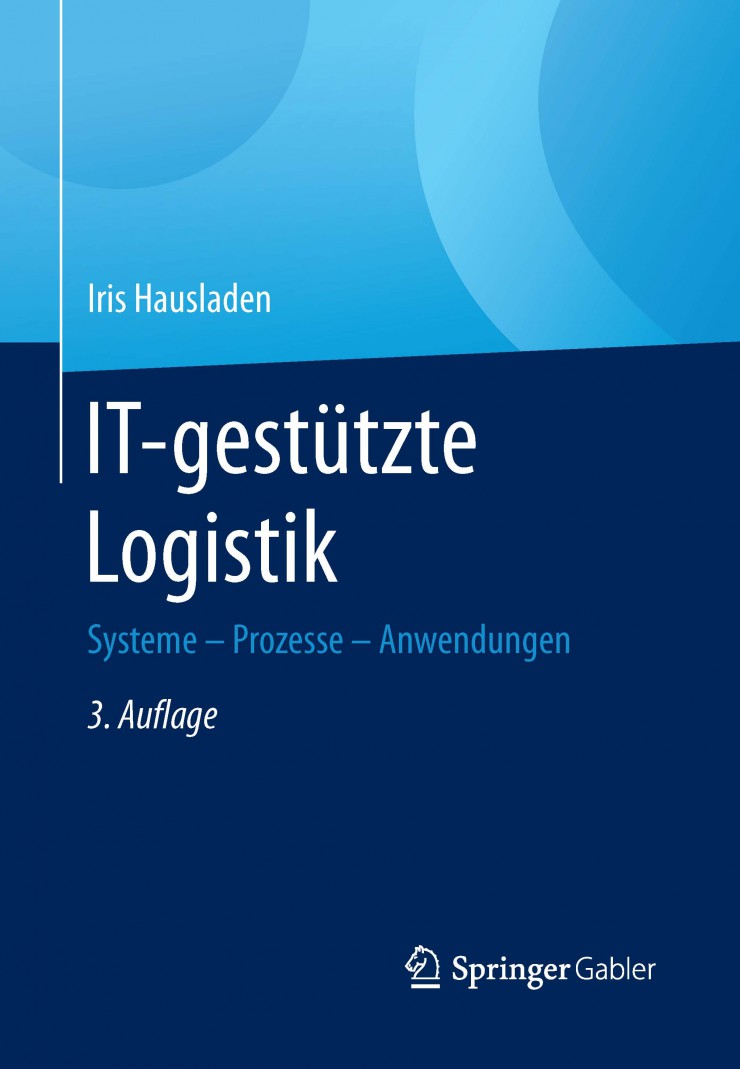 IT-gestützte Logistik. Logistik-Professorin der HHL legt Neuauflage des Lehrbuchs vor