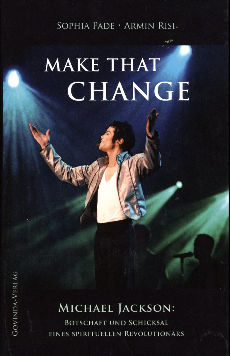 Zweite Auflage endlich erhältlich: MAKE THAT CHANGE - Buch über Michael Jackson von Sophia Pade und Armin Risi