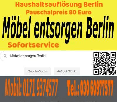 Berlin sofortige Möbelabholungen Möbelentsorgungen privat Entrümpelungen pauschal 80 Euro