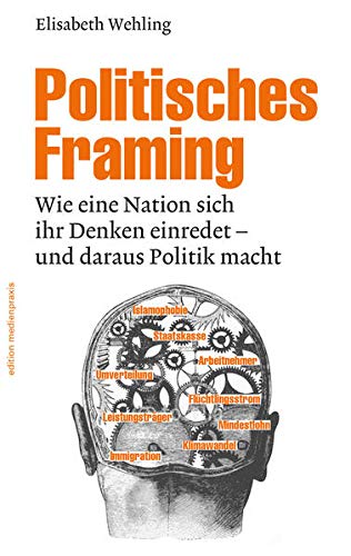 Rezension von Dr. Klaus Miehling  - Elisabeth Wehling: Politisches Framing