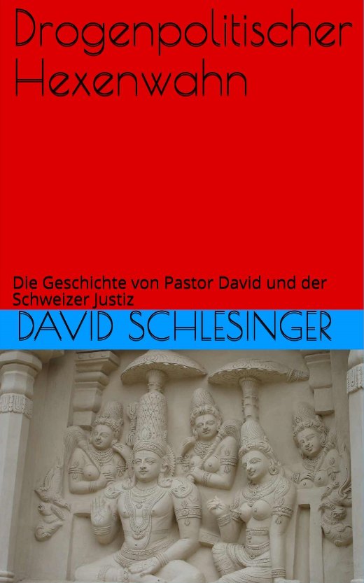 Buch von David Schlesinger: Drogenpolitischer Hexenwahn