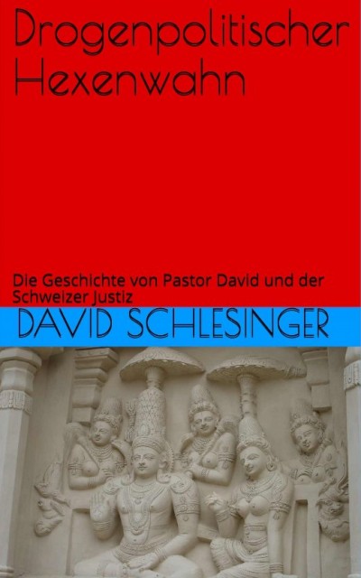 Buch von David Schlesinger: Drogenpolitischer Hexenwahn