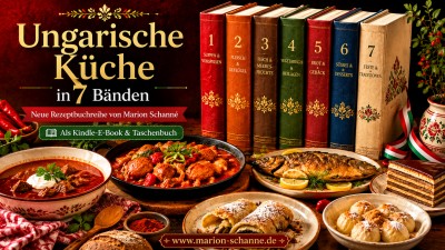 7 ungarische Kochbücher zur ungarischen Küche: Neue Rezeptreihe von Marion Schanné