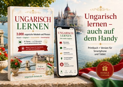 Ungarisch reden, verstanden werden, dazugehören: Neues Praxisbuch bringt Auswanderer schnell ins Gespräch