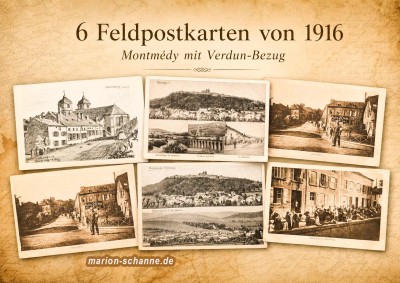 Sechs Feldpostkarten von 1916: Historische Ansichtskarten aus Montmédy führen auf eine Spur nach Verdun