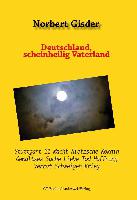 Zensur? Die unglaubliche Geschichte eines Buches über Stuttgart 21, Krieg und Globalisierung und über weitere Scheinheiligkeiten in Deutschland