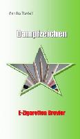 Dampfzeichen - E-Zigaretten Brevier