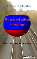 Druckfrisch - Russland allein bereisen