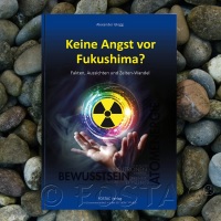 Keine Angst vor Fukushima: FOSTAC lehrt international die universellen Schöpfungsgesetze