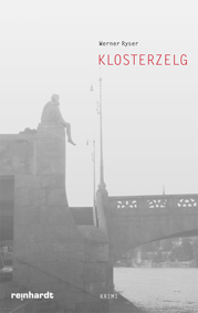 KLOSTERZELG - Filz, Verbrechen und Mord in Basel