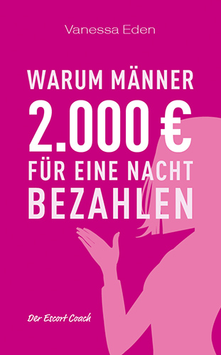 Warum bezahlen Männer 2.000 Euro für eine Nacht?