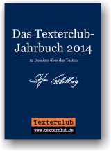 Neuerscheinung: Das Texterclub-Jahrbuch 2014. Ein Best-of mit 12 Dossiers über das Texten